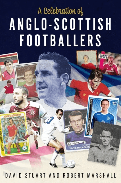 A Celebration of Anglo-Scottish Footballers av Robert Marshall, David Stuart