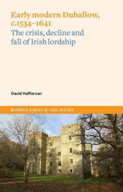 Early Modern Duhallow, c.1534-1641 av David Heffernan