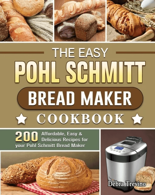 The Easy Pohl Schmitt Bread Maker Cookbook av Debra Trevino
