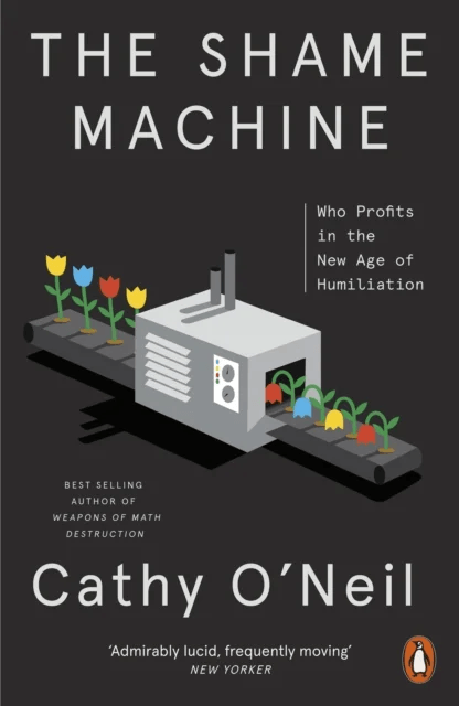 The Shame Machine av Cathy O'Neil