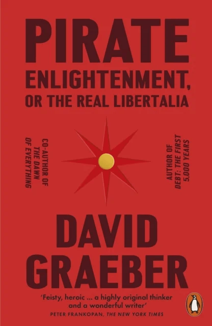 Pirate Enlightenment, or the Real Libertalia av David Graeber