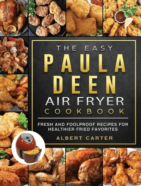 The Easy Paula Deen Air Fryer Cookbook av Albert Carter