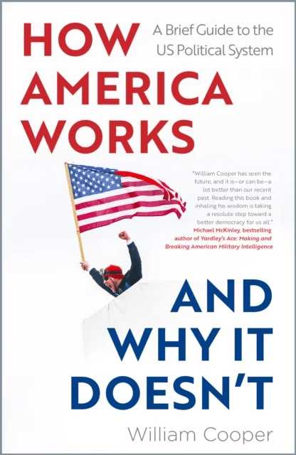 How America Works¿ and Why It Doesn¿t av William Cooper