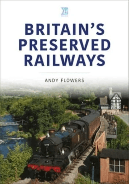 Britain's Preserved Railways av Andy Flowers