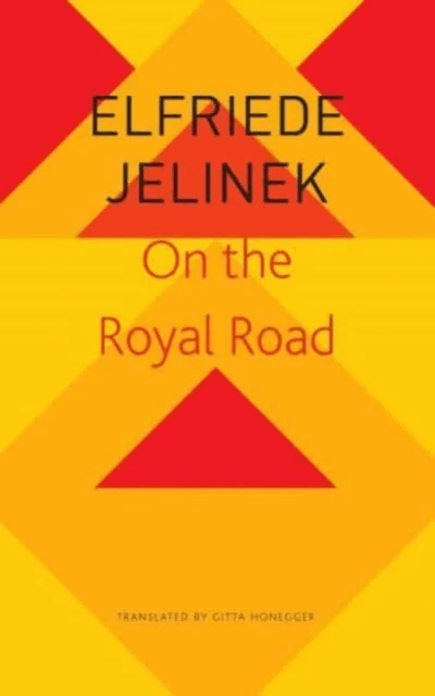 On the Royal Road - The Burgher King av Elfriede Jelinek, Gitta Honegger