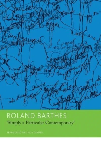 "Simply a Particular Contemporary": Interviews, 1970¿79 av Roland Barthes