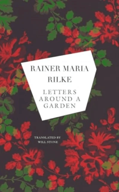 Letters around a Garden av Rainer Maria Rilke