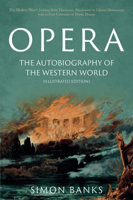 Opera: The Autobiography of the Western World (Illustrated Edition) av Simon Banks