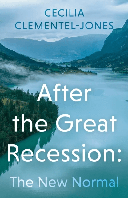 After the Great Recession: The New Normal av Cecilia Clementel-Jones