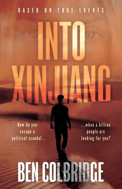 Into Xinjiang av Ben Colbridge