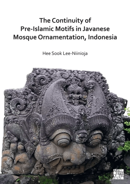 The Continuity of Pre-Islamic Motifs in Javanese Mosque Ornamentation, Indonesia av Dr Hee Sook Lee-Niinioja