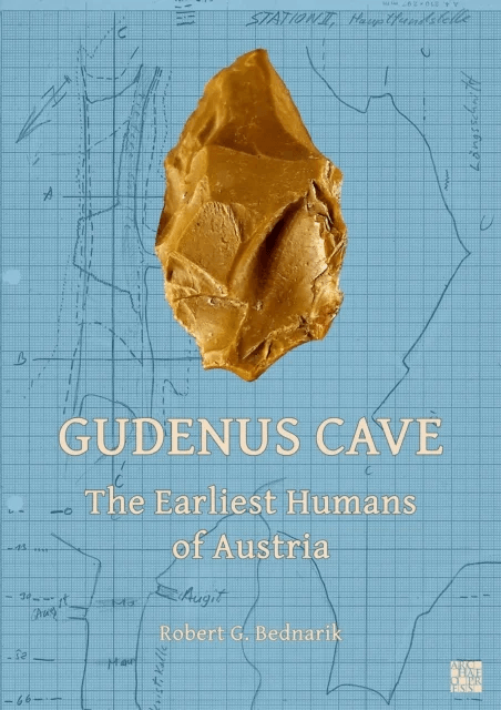 Gudenus Cave: The Earliest Humans of Austria av Robert G. Bednarik