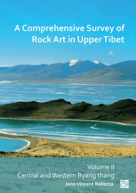 A Comprehensive Survey of Rock Art in Upper Tibet av John Vincent (University of Virginia USA / University of Bern) Bellezza