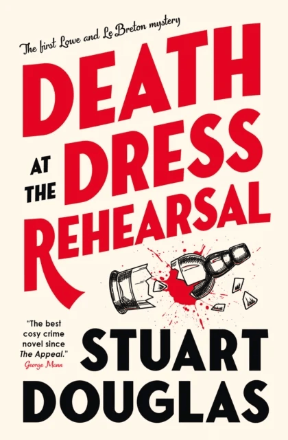 Lowe and Le Breton mysteries - Death at the Dress Rehearsal av Stuart Douglas