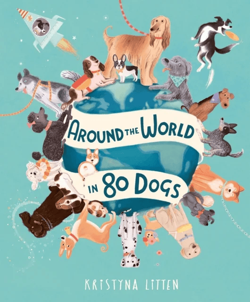 Around the World in 80 Dogs av Kristyna Litten