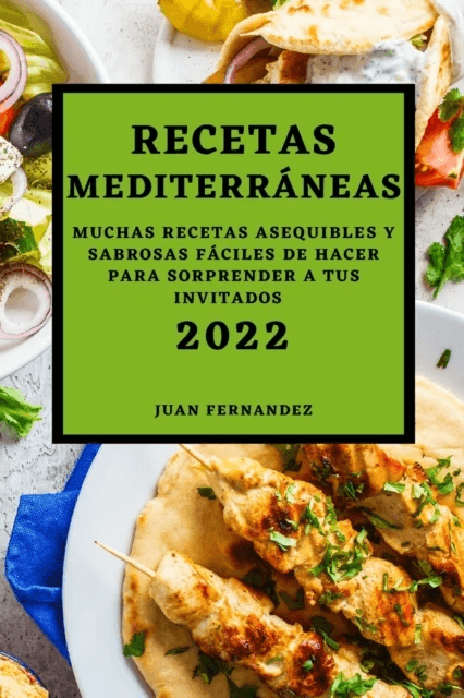 Recetas Mediterraneas 2022 av Juan Fernandez