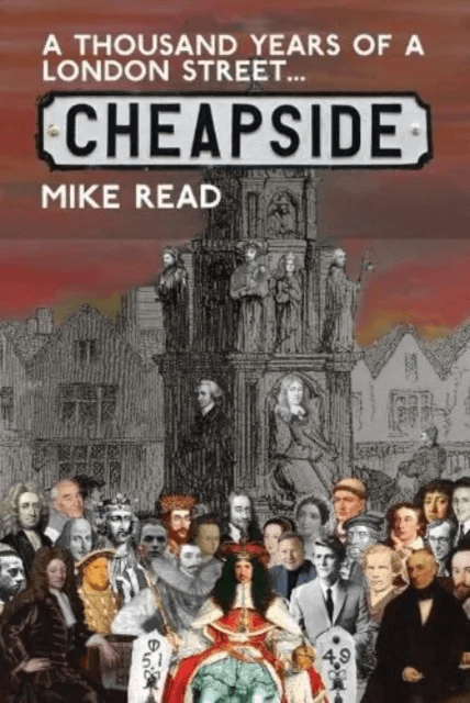 A Thousand Years of a London Street: Cheapside av Mike Read