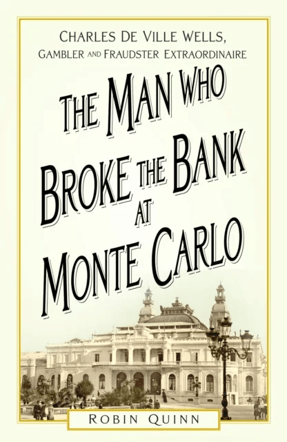 The Man Who Broke the Bank at Monte Carlo av Robin Quinn