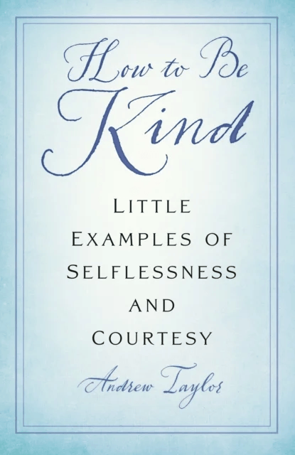 How to Be Kind av Andrew Taylor