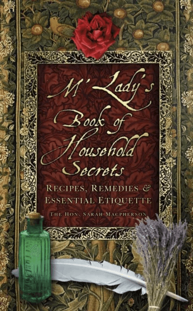 M'Lady's Book of Household Secrets av The Hon. Sarah Macpherson