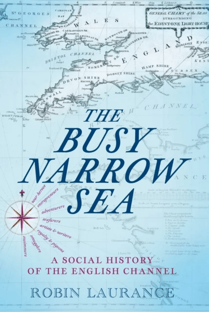 The Busy Narrow Sea av Robin Laurance