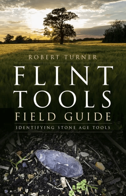 Flint Tools Field Guide av Robert Turner