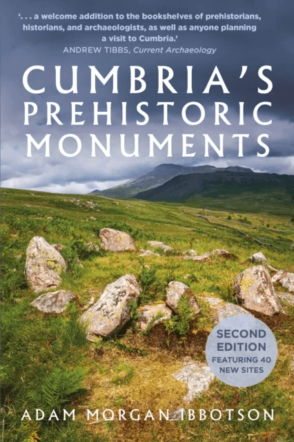 Cumbria's Prehistoric Monuments av Adam Morgan Ibbotson