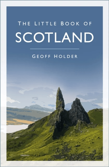 The Little Book of Scotland av Geoff Holder