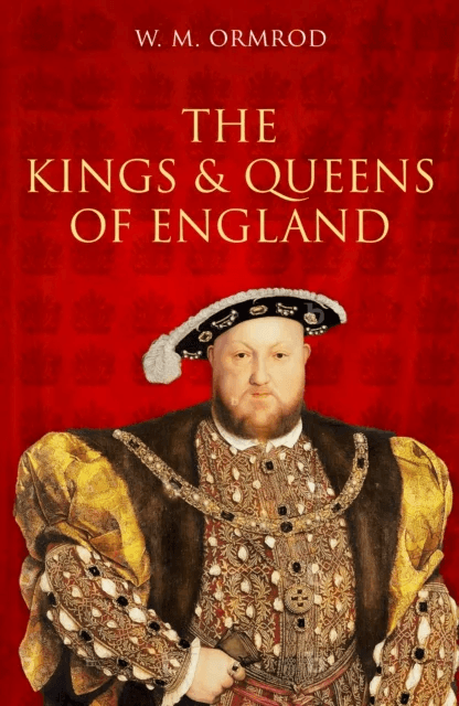 The Kings and Queens of England av W M Ormrod