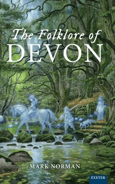 The Folklore of Devon av Mark Norman