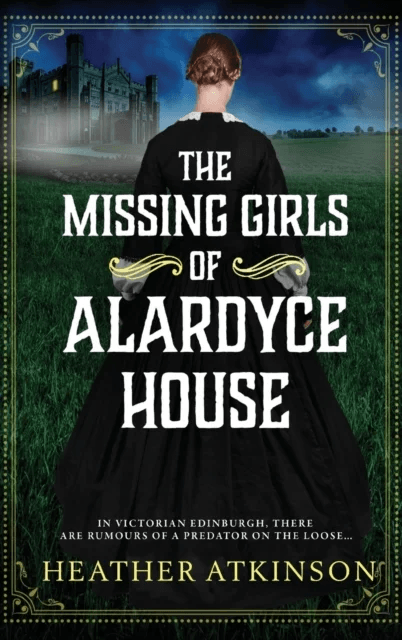 The Missing Girls of Alardyce House av Heather Atkinson