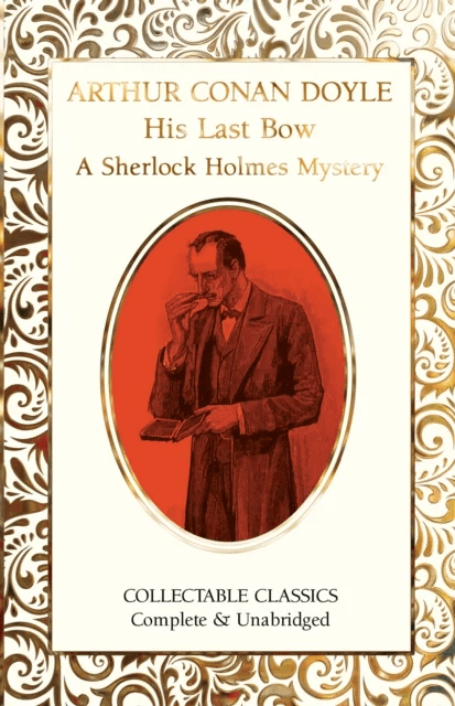 His Last Bow (A Sherlock Holmes Mystery) av Sir Arthur Conan Doyle