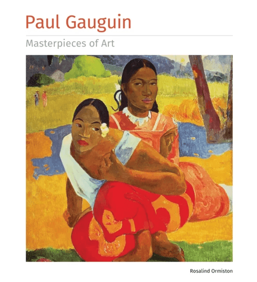 Paul Gauguin Masterpieces of Art av Rosalind Ormiston