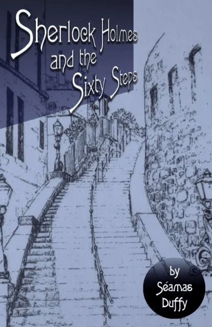 Sherlock Holmes and The Sixty Steps av Seamas Duffy
