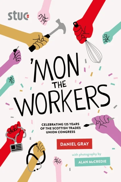 'Mon the Workers av Daniel Gray