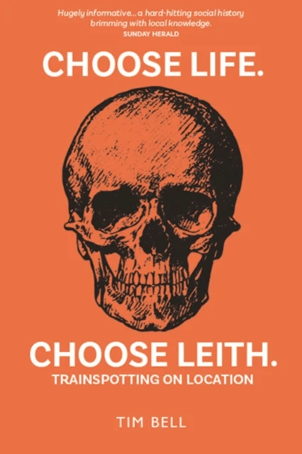 Choose Life. Choose Leith. av Tim Bell