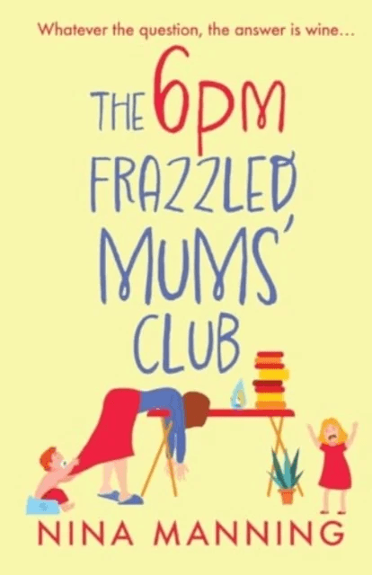 The 6pm Frazzled Mums' Club av Nina Manning