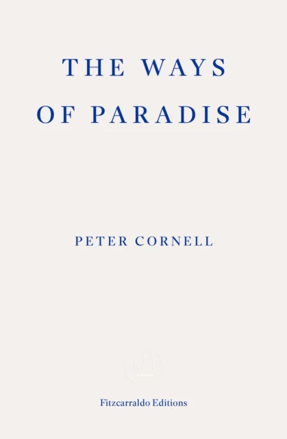 The Ways of Paradise av Peter Cornell