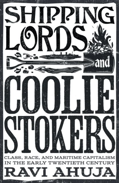 Shipping Lords and Coolie Stokers av Ravi Ahuja