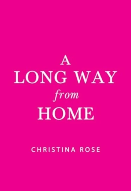 A Long Way from Home av Christina Rose