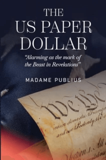 The US Paper Dollar av Madame Publius