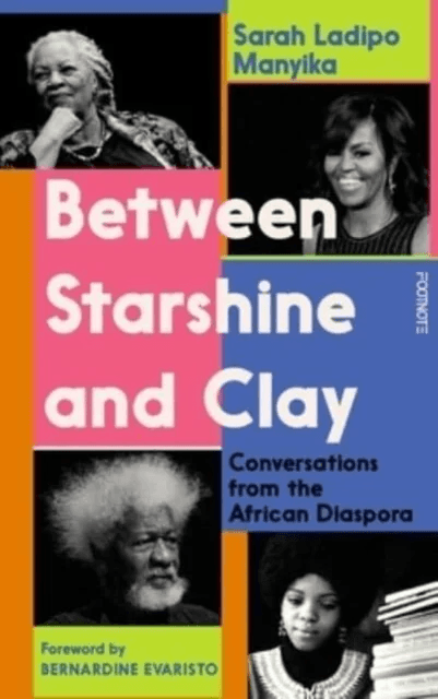 Between Starshine and Clay av Sarah Ladipo Manyika
