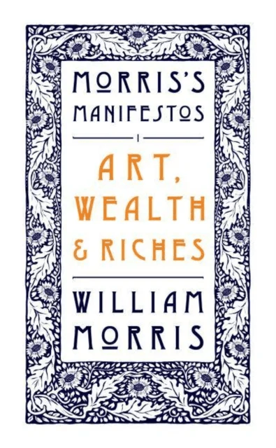 Art, Wealth and Riches av William Morris