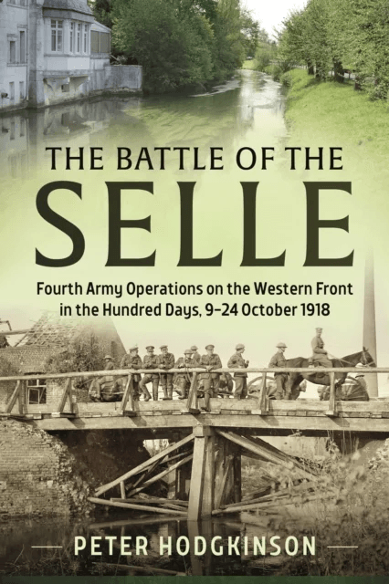 The Battle Of The Selle av Hodgkinson. Peter