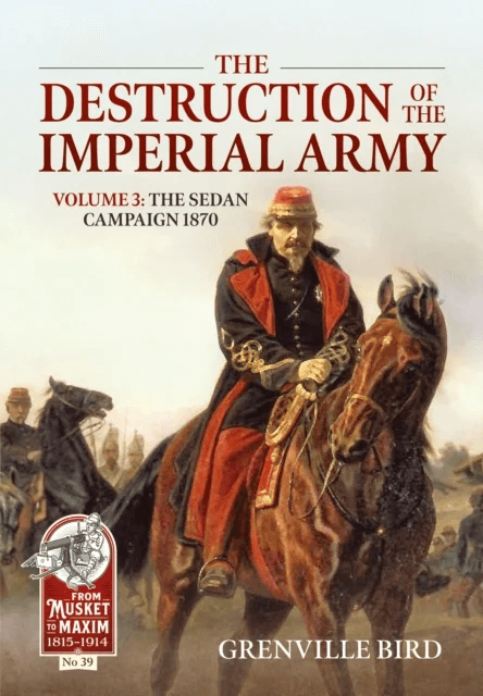 The Destruction of the Imperial Army Volume 3 av Grenville Bird