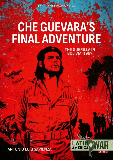 Che Guevara's Final Adventure av Antonio Luis Sapienza Fracchia