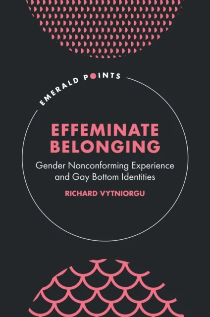 Effeminate Belonging av Richard (University of Hertfordshire UK) Vytniorgu