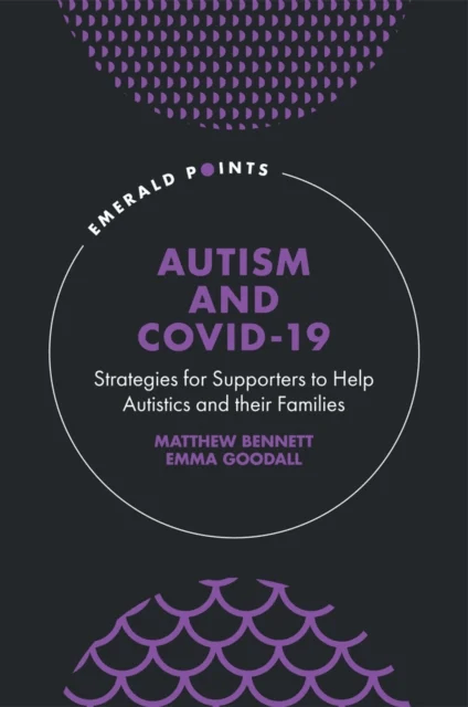 Autism and COVID-19 av Matthew (Independent Researcher Australia) Bennett, Emma (University of Southern Queensland Australia) Goodall