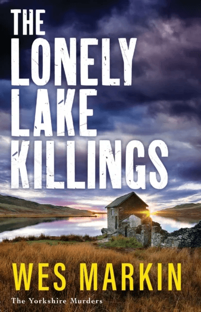 The Lonely Lake Killings av Wes Markin