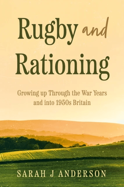 Rugby and Rationing av Sarah J Anderson